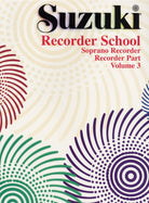 SUZUKI RECORDER SCHOOL VOL 3 DESCANT RECORDER PART
