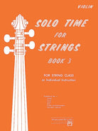 Solo Time for Strings Bk 3 Violin