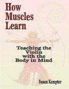 How Muscles Learn Teaching Violin Body in Mind