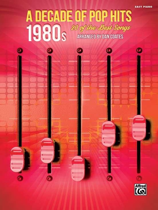 A Decade of Pop Hits 1980s Easy Piano Arr Dan Coates