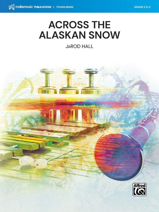 Across the Alaskan Snow for Concert Band Cb2.5-3 Sc/pts