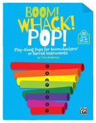 Boom! Whack! Pop! Playalong Pops for Boomwhackers Bk/ola