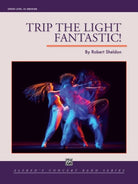 Trip the Light Fantastic! for Concert Band Cb3.5 Sc/pts
