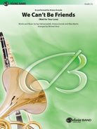 We Cant Be Friends for Concert Band Cb2.5 Sc/pts