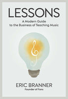 Lessons a Modern Guide to the Business of Teaching Music