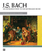 Bach - an Introduction to His Keyboard Music