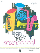 Learn to Play the Saxophone Bk 1