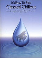 Its Easy to Play Classical Chillout