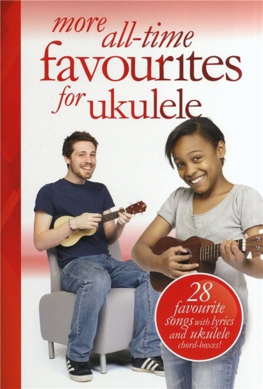 More All Time Favourites for Ukulele