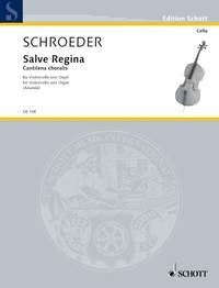 Schroeder - Salve Regina Cantilena Choralis for Cello/organ