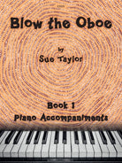 Blow the Oboe Bk 1 Piano Accompaniments