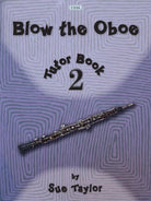Blow the Oboe Bk 2 Tutor Book