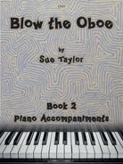 Blow the Oboe Bk 2 Piano Accompaniments