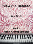 Blow the Bassoon Bk 1 Piano Accompaniments
