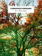 Ludovico Einaudi - in a Time Lapse for Piano