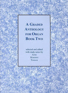 A Graded Anthology for Organ Bk 2
