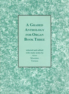 A Graded Anthology for Organ Bk 3