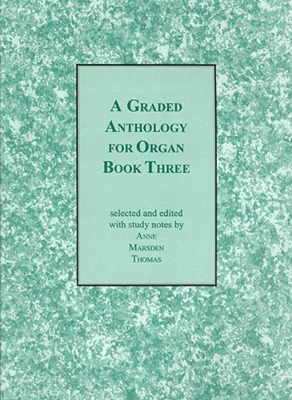 A Graded Anthology for Organ Bk 3