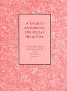 A Graded Anthology for Organ Bk 5