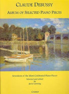 Claude Debussy - Album of Selected Piano Pieces