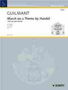 Guilmant - March on a Theme by Handel Op 15 for Organ