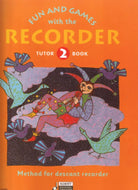 Fun and Games With Recorder Tutor Bk 2