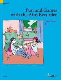 Fun and Games With the Alto Recorder Tutor Bk 2