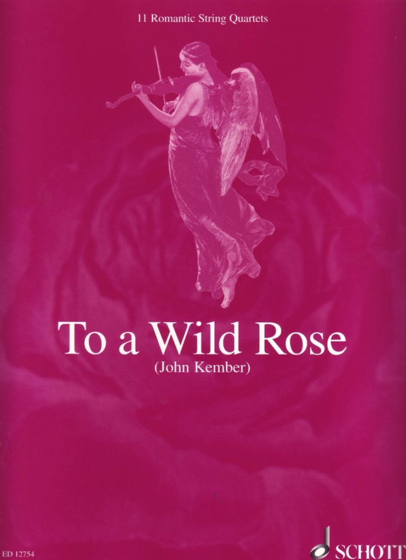 To a Wild Rose 11 Romantic String Quartets