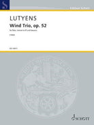 Lutyens - Wind Trio Op 52 for Flute/clarinet/bassoon Sc/pts