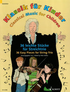 Classical Music for Children 36 Easy Pieces for String Trio