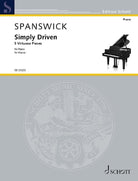 Spanswick - Simply Driven 5 Virtuoso Pieces Piano
