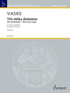Vasks - 3 Love Songs for Soprano/piano