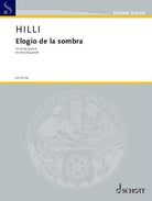 Hilli - Elogio De La Sombra for String Quartet Sc/pts
