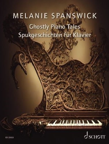 Spanswick - Ghostly Piano Tales 24 Imaginative Piano Pieces