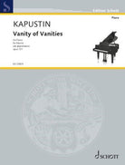 Kapustin - Vanity of Vanities Op 121 for Piano