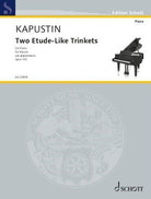 Kapustin - Two Etude Like Trinkets Op 122 for Piano