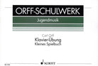 Orff - Klavier-Ubung Kleines Spielbuch
