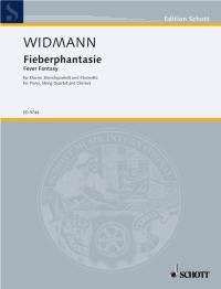 Widmann - Fever Fantasy for Piano/string Quartet/clarinet