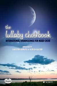 The Lullaby Choirbook International Evening Songs Satb