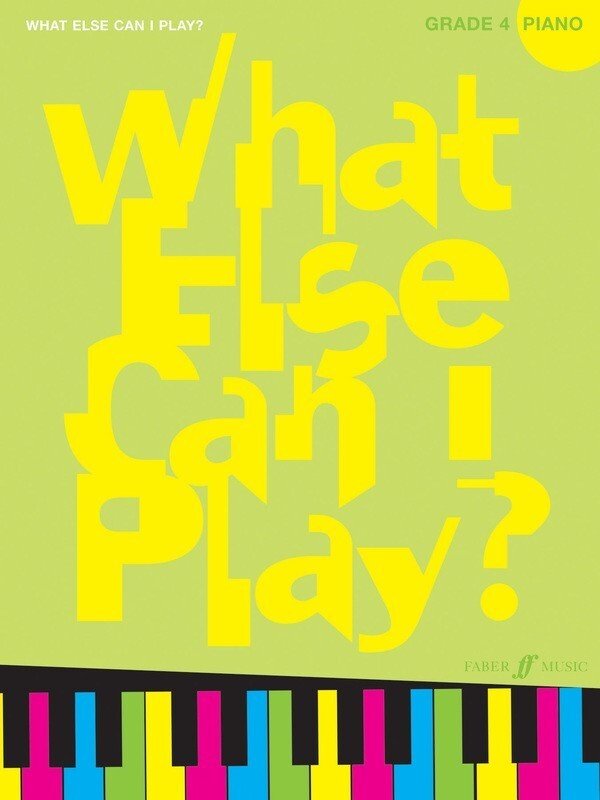 What Else Can I Play? Piano Gr 4