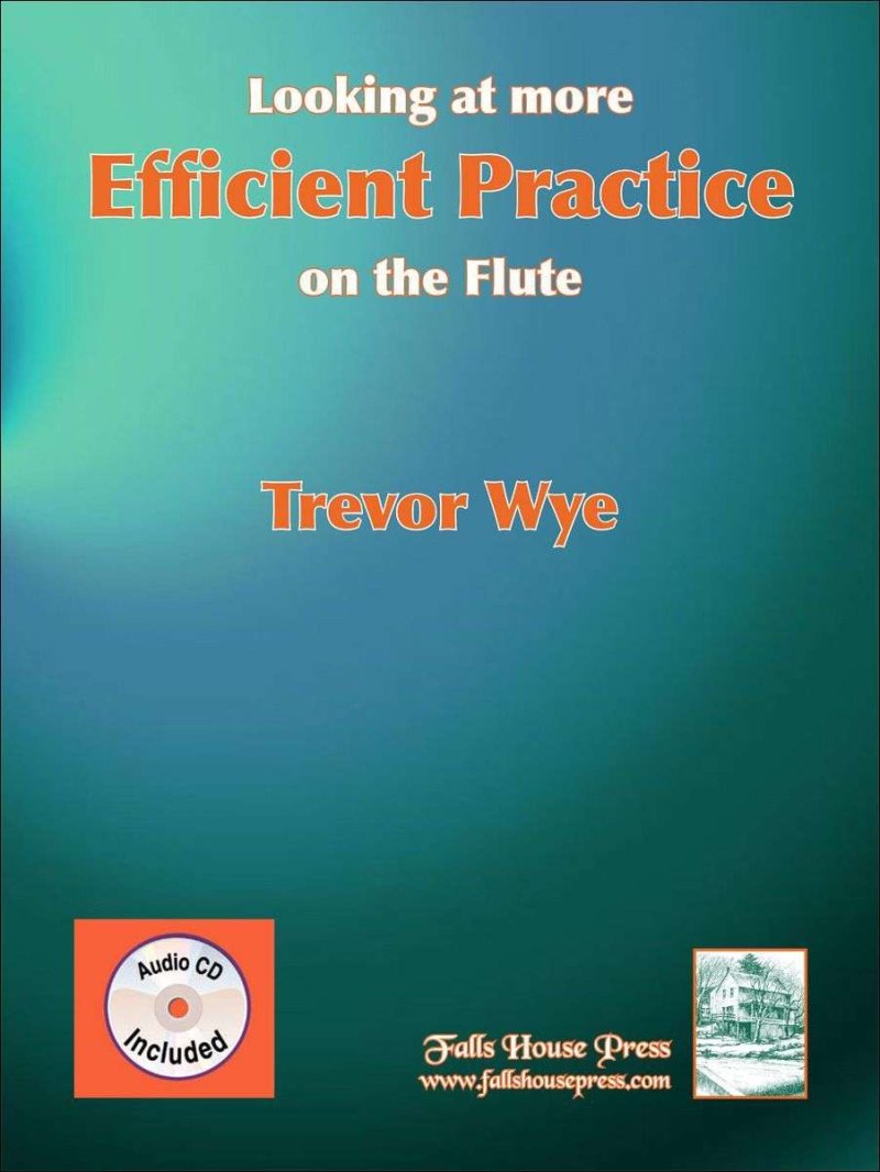Trevor Wye - Looking at More Efficient Practice on the Flute