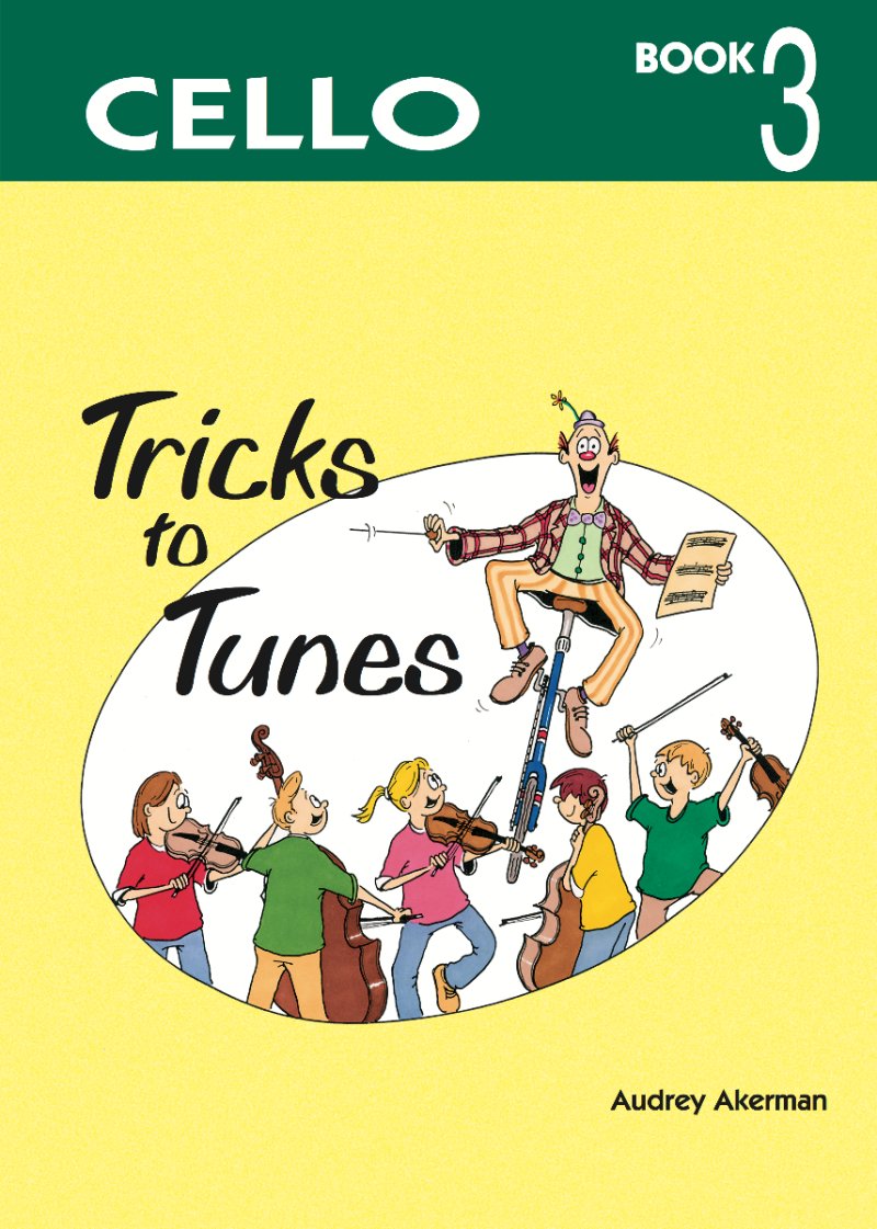 Tricks to Tunes Cello Bk 3
