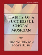 Habits of a Successful Choral Musician Student Edition