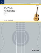 Ponce - 12 Preludes for Guitar