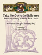 Take Me Out to the Ball Game for Violin Quartet Sc/pts