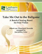 Take Me Out to the Ball Game for Viola Quartet Sc/pts
