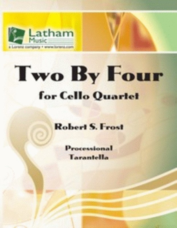 Frost - Two by Four for Cello Quartet Sc/pts