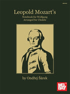 Leopold Mozarts Notebook for Wolfgang for Uke