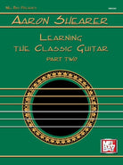 Aaron Shearer Learning the Classic Guitar Pt 2
