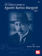 Complete Works of Agustin Barrios Mangore Vol 1